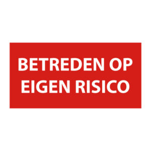 Betreden op eigen risico